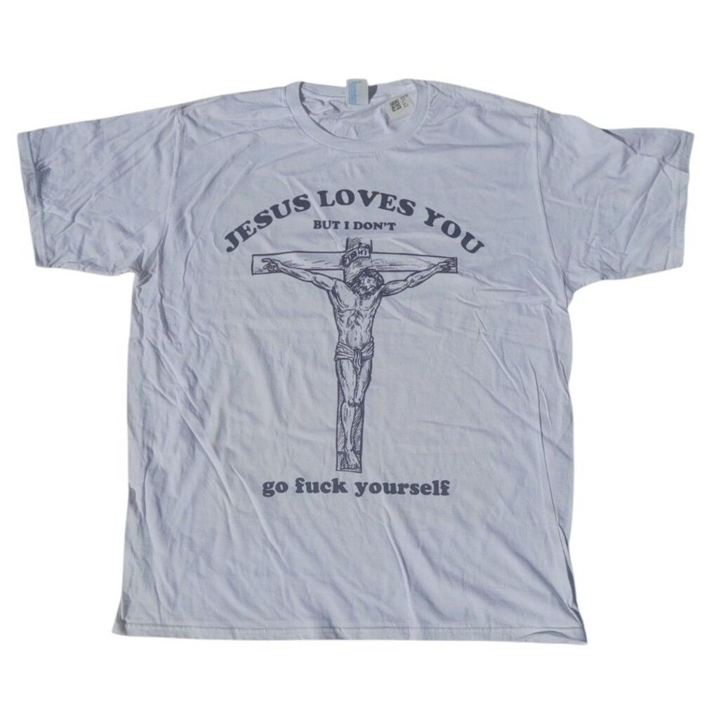 Jesus Loves You But I Don't Go F**k Yourself White T Shirt Men's XL NEW
